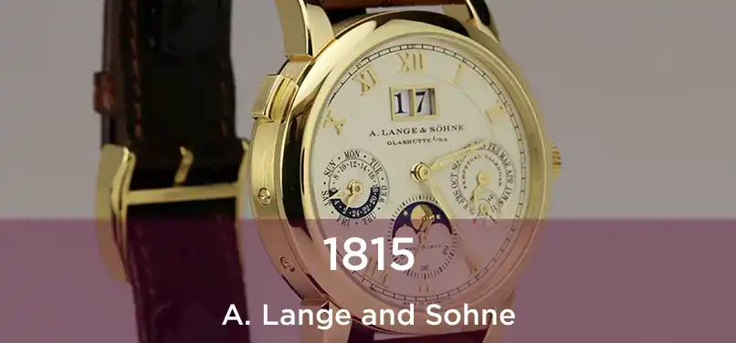  1815 A. Lange and Sohne