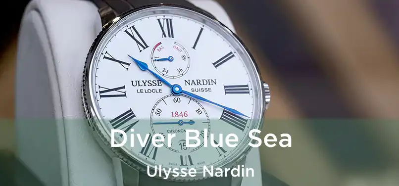  Diver Blue Sea Ulysse Nardin