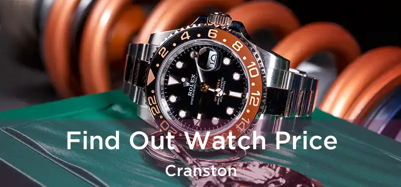  Find Out Watch Price Cranston