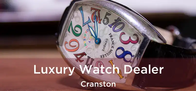  Luxury Watch Dealer Cranston