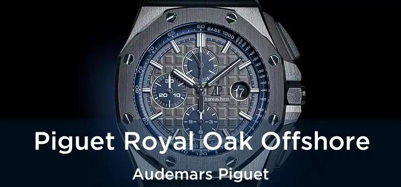  Piguet Royal Oak Offshore Audemars Piguet