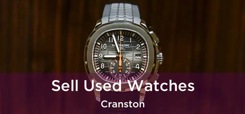  Sell Used Watches Cranston
