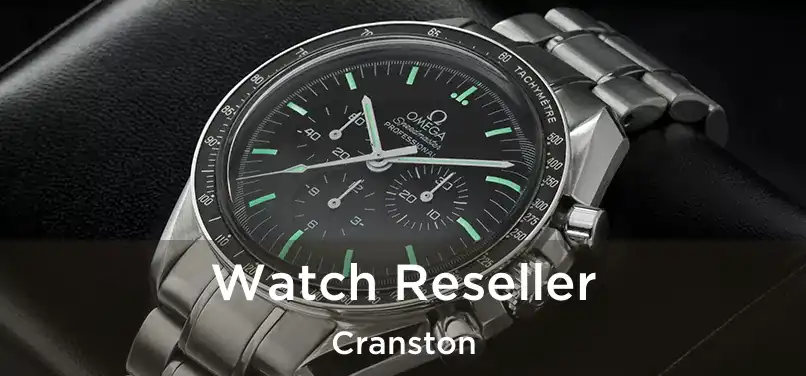  Watch Reseller Cranston