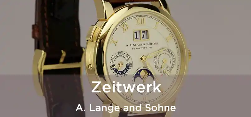  Zeitwerk A. Lange and Sohne